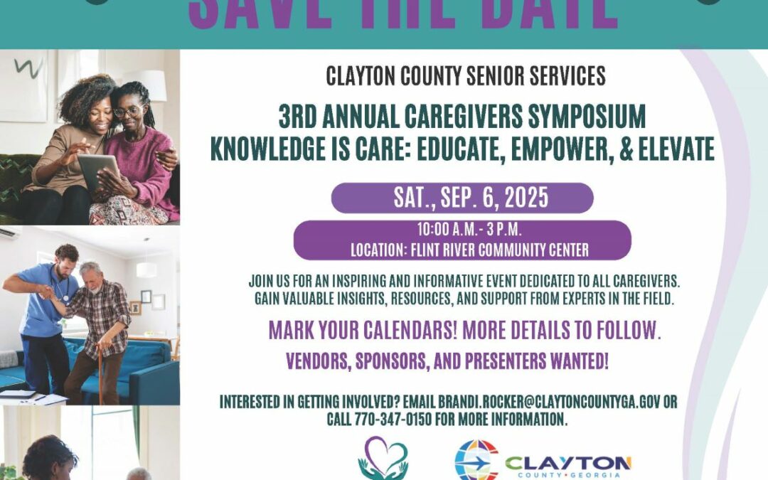 3RD Annual Caregivers Symposium Knowledge is Care: Educate, Empower, & Elevate